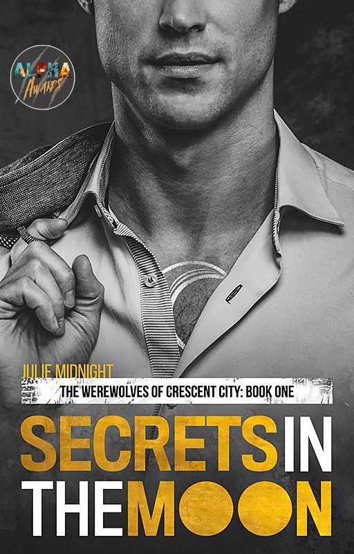 Secrets in the Moon (Crescent City Werewolves #1) by JulieMidnight