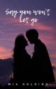 Say You Won't Let Go by miagolding