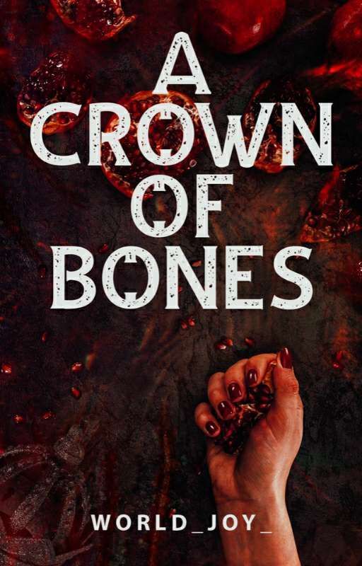 A Crown of Bones by world_joy_