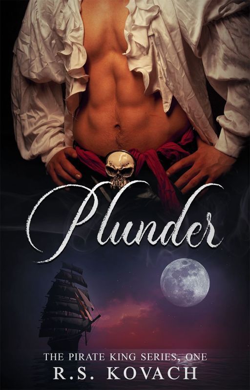 Plunder (The Pirate King Series, Book 1) by rskovach