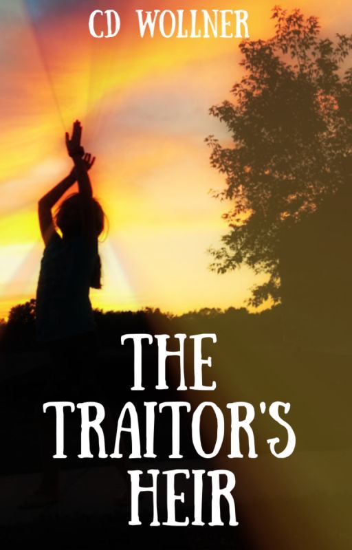 The Traitor's Heir by CDWollner