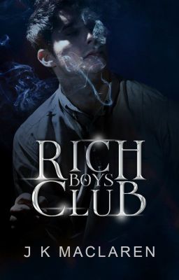 Rich Boys Club by JKMacLaren