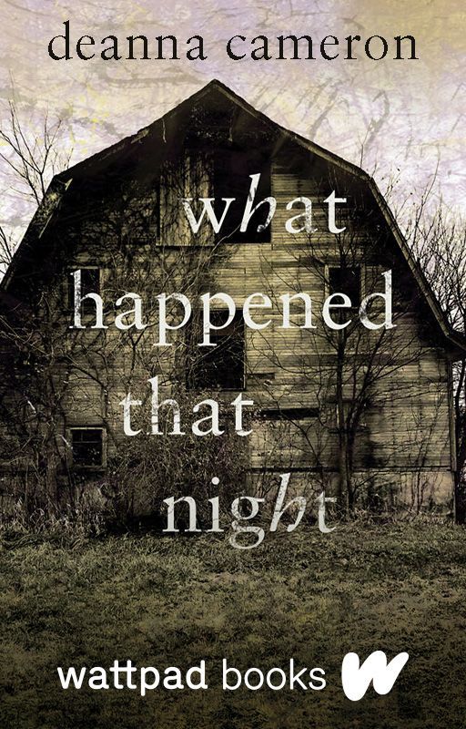 What Happened That Night (Wattpad Books Edition) by LyssFrom1996