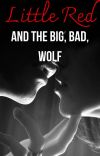 Little Red and the Big, Bad, Wolf. cover