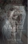 All The Queen's Monsters (The Queen's Slave, Book 3) cover