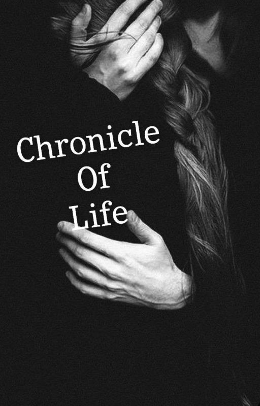 Chronicle of Life by Allyyyyyl