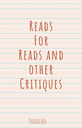 Reads for Reads, Critiques, Reviews, and More by Pandean