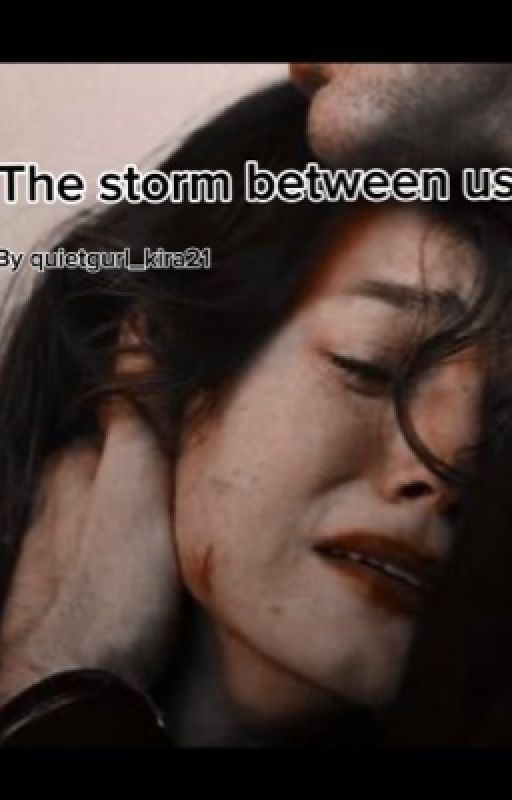 The Storm between us by quietgurl_kira12