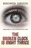 The Broken Clock is Right Thrice: Confessions of a Fake Psychic Detective #4 cover