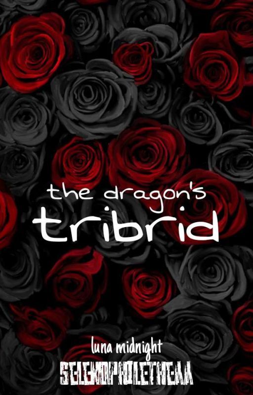 The Dragon's Tribrid. (Dragon Series 1) by selenophiletheaa