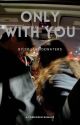 Only with you by Southsidewaters