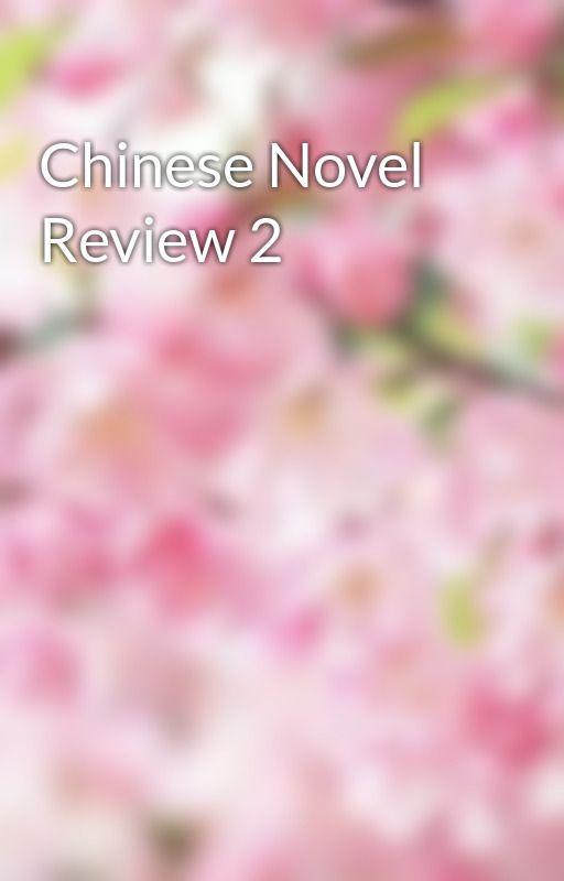 Chinese Novel Review 2 by ayashi13