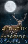 Abbernathy and Magick's End |Trilogy Now Complete! cover