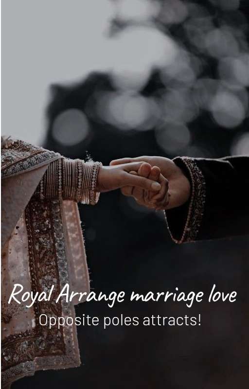 Royal Arrange Marriage! by Tripszz