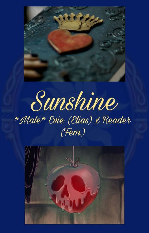 Sunshine || *Male* Evie (Elias) x Reader (Fem.) by Sakura_Kingscholar