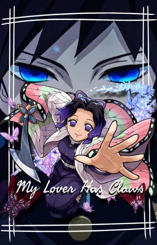 My Lover Has Claws || Kimetsu No Yaiba  by ElementalPenmanship