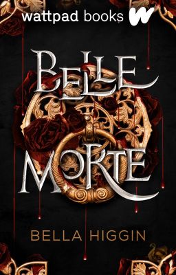 Belle Morte (Book 1, the Belle Morte Series) by Bella_Higgin