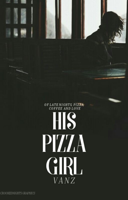 His Pizza Girl ✔ {#2} by colloidal