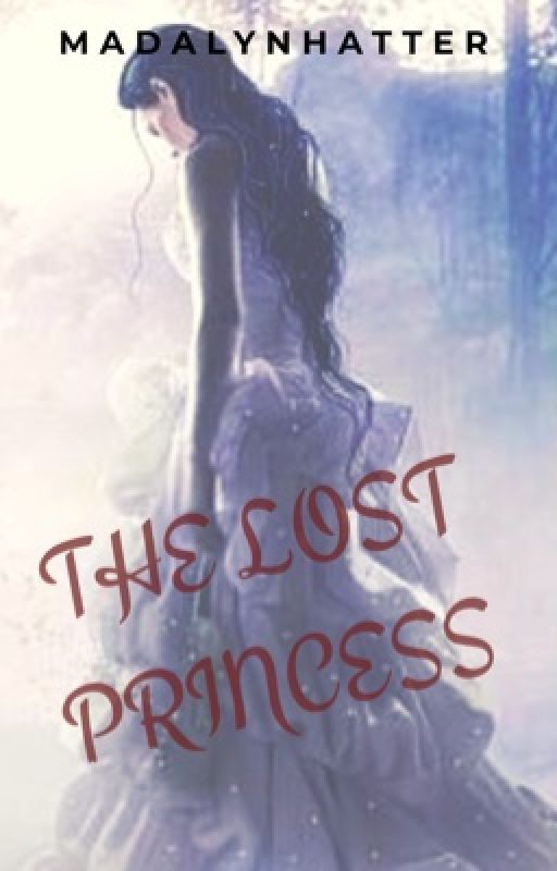 The Lost Princess by MadalynHatter